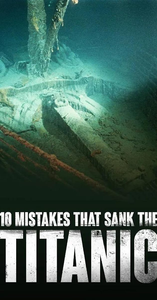 10 Mistakes That Sank The Titanic