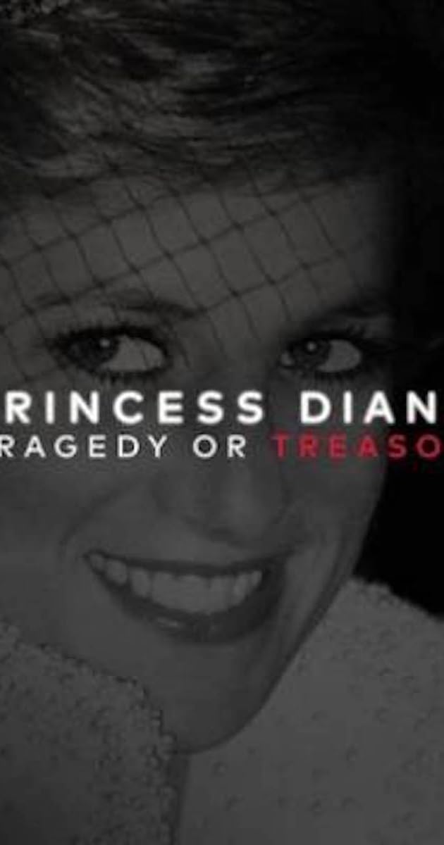 Princess Diana: Tragedy or Treason?