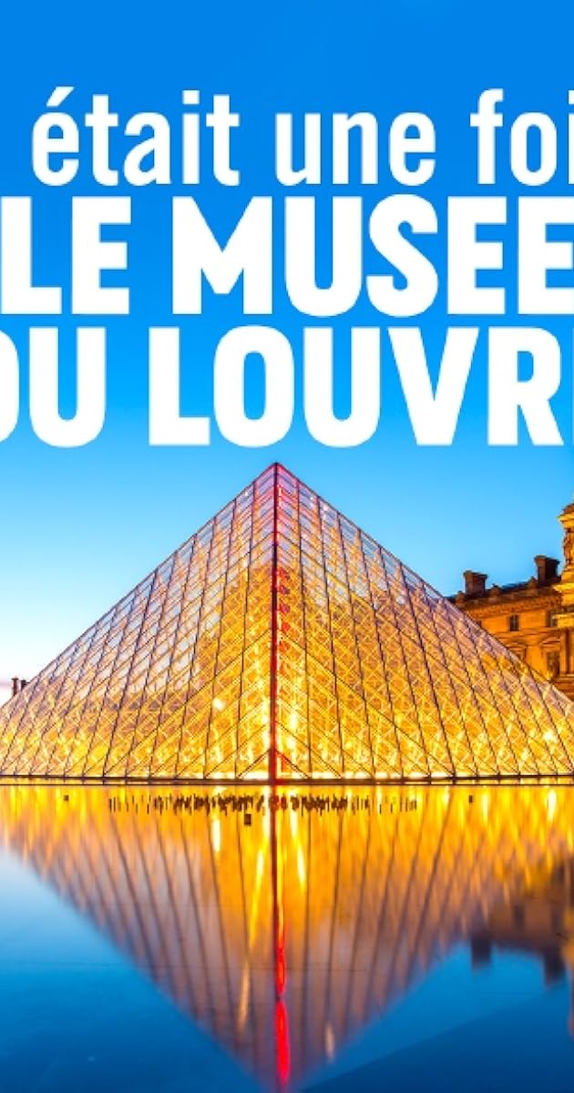 Il était une fois le musée du Louvre