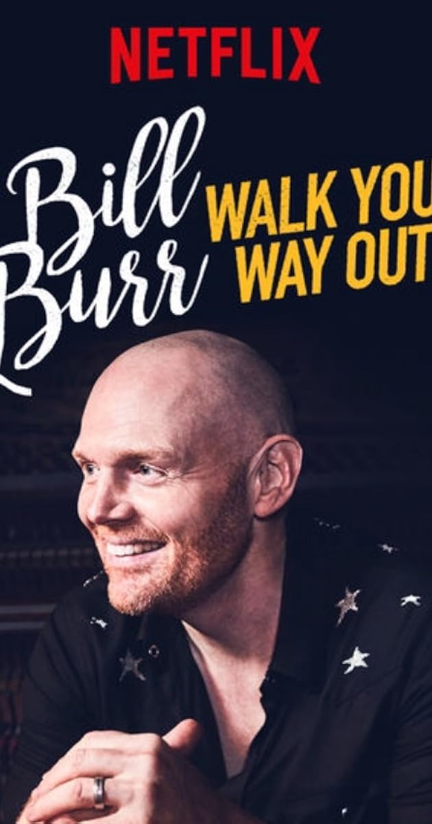 Bill Burr: Walk Your Way Out