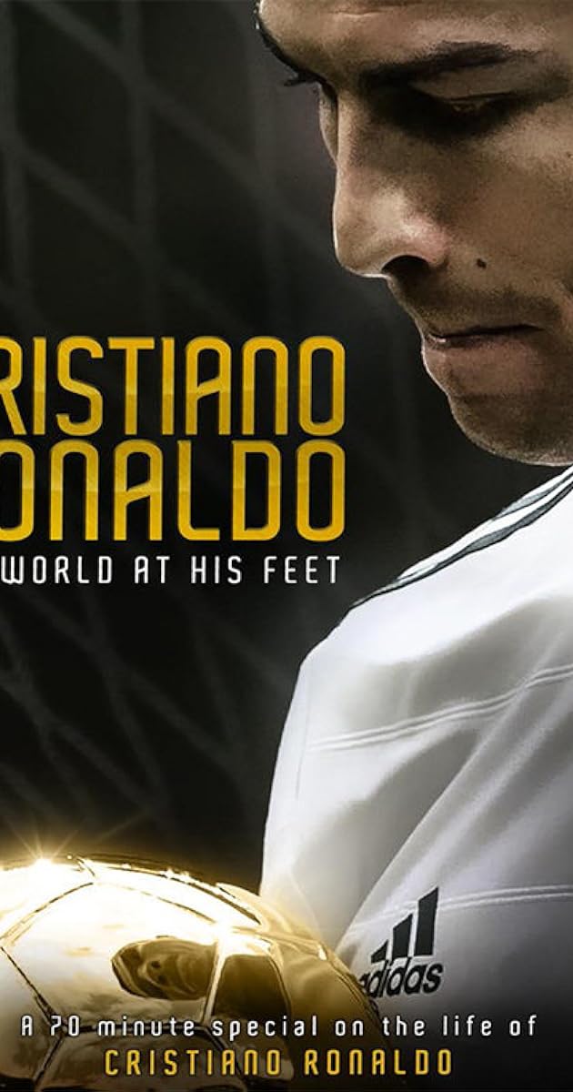 Cristiano Ronaldo: World at His Feet