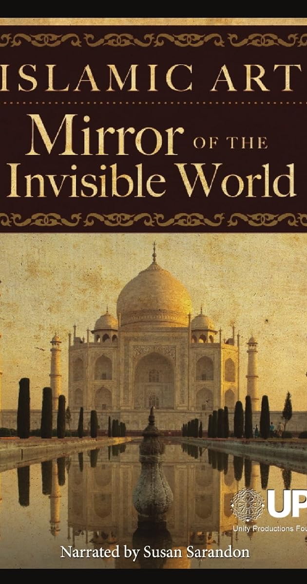 Islamic Art: Mirror of the Invisible World