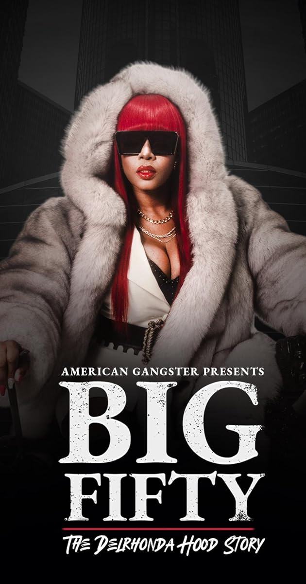 American Gangster Presents: Big Fifty - The Delhronda Hood Story